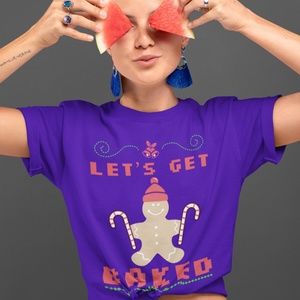Get Baked Christmas T-Shirt for Woman
